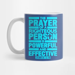 James 5:16 The Prayer Of A Righteous Person Is Powerful And Effective Mug